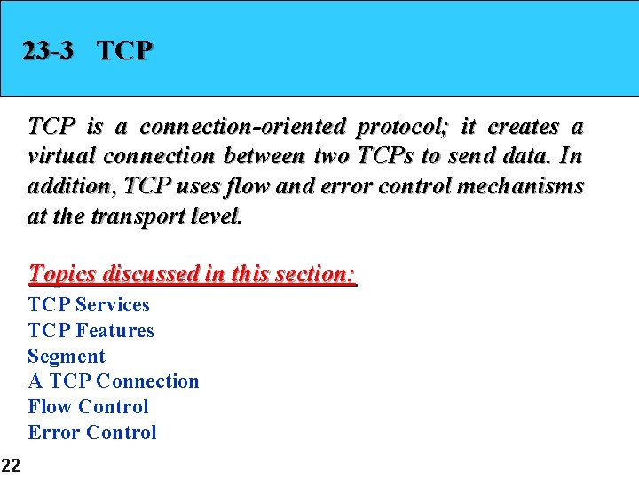 23 -3 TCP is a connection-oriented protocol; it creates a virtual connection between two