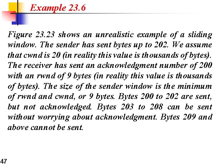 Example 23. 6 Figure 23. 23 shows an unrealistic example of a sliding window.