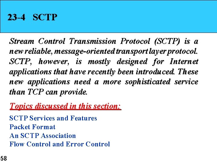 23 -4 SCTP Stream Control Transmission Protocol (SCTP) is a new reliable, message-oriented transport