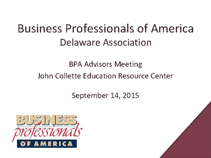 Business Professionals of America Delaware Association BPA Advisors Meeting John Collette Education Resource Center