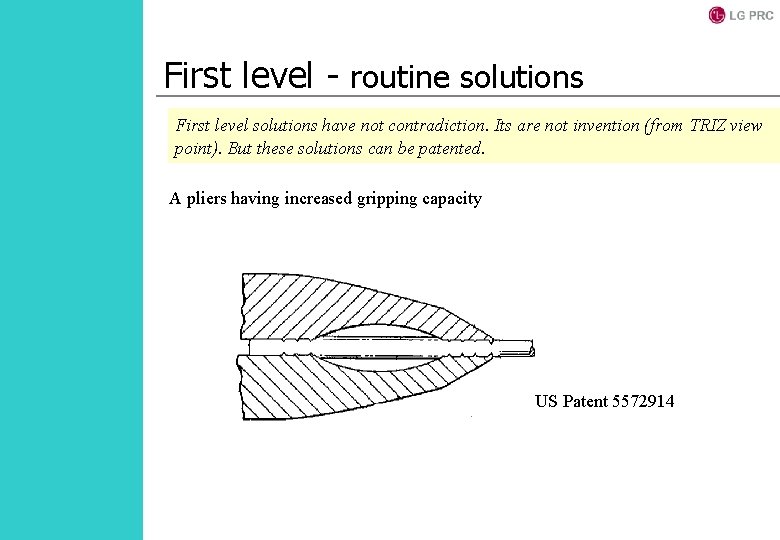 First level - routine solutions First level solutions have not contradiction. Its are not