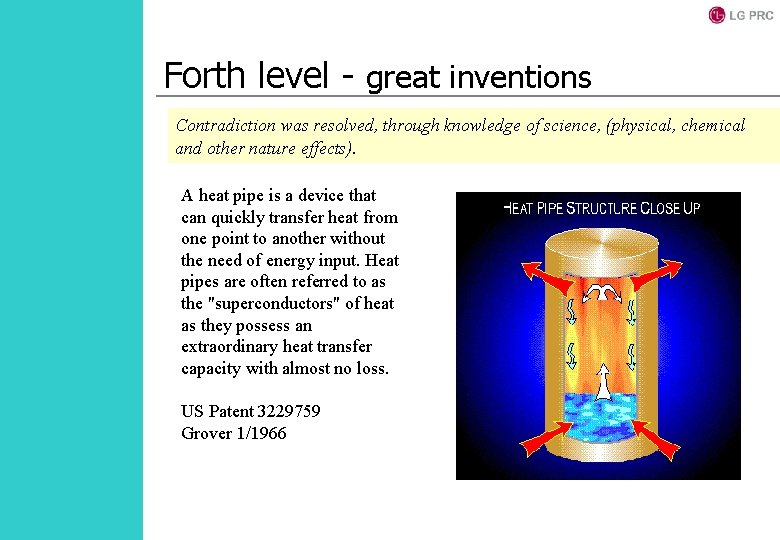 Forth level - great inventions Contradiction was resolved, through knowledge of science, (physical, chemical