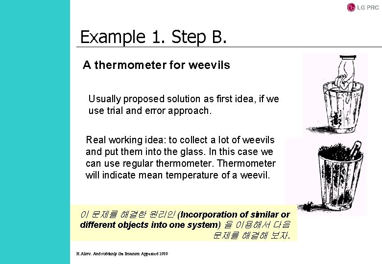 Example 1. Step B. A thermometer for weevils Usually proposed solution as first idea,