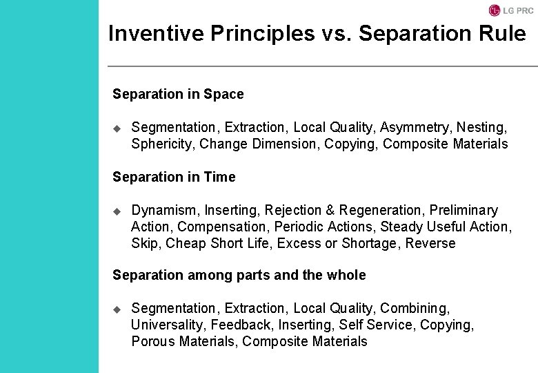 Inventive Principles vs. Separation Rule Separation in Space u Segmentation, Extraction, Local Quality, Asymmetry,