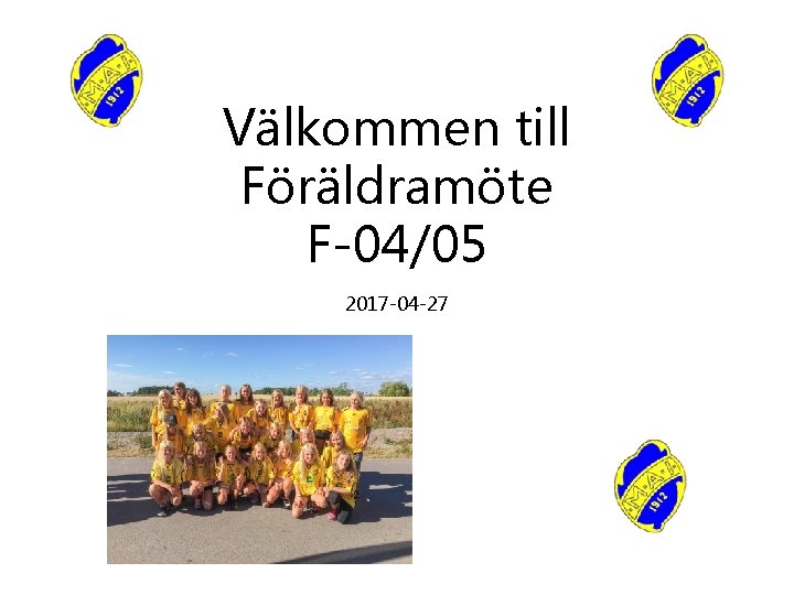 Välkommen till Föräldramöte F-04/05 2017 -04 -27 