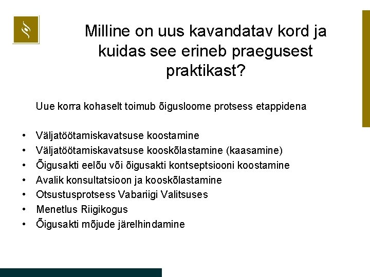 Milline on uus kavandatav kord ja kuidas see erineb praegusest praktikast? Uue korra kohaselt