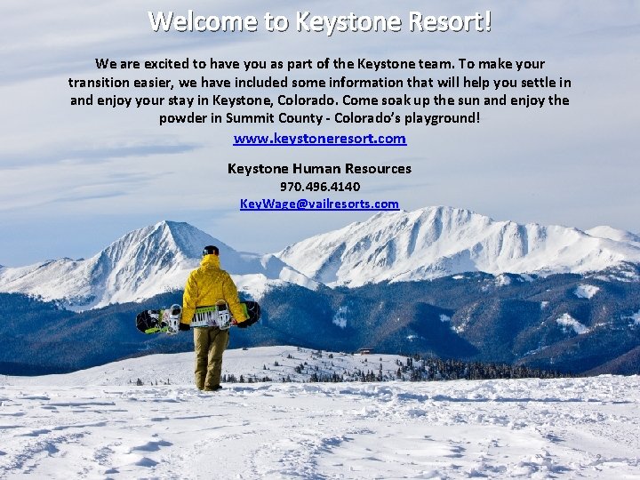 Welcome to Keystone Resort! We are excited to have you as part of the