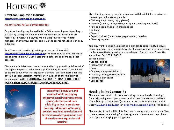 HOUSING Keystone Employee Housing http: //www. skitownapartments. com/ ALL UNITS ARE PET AND SMOKING
