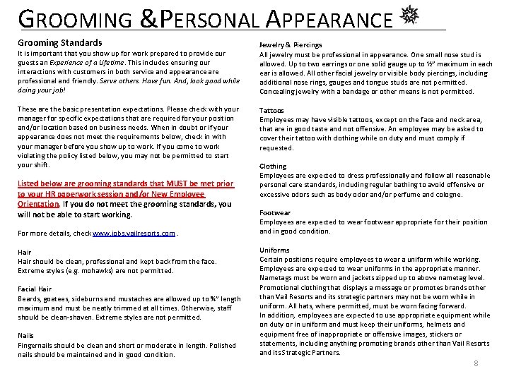 GROOMING &PERSONAL APPEARANCE Grooming Standards It is important that you show up for work