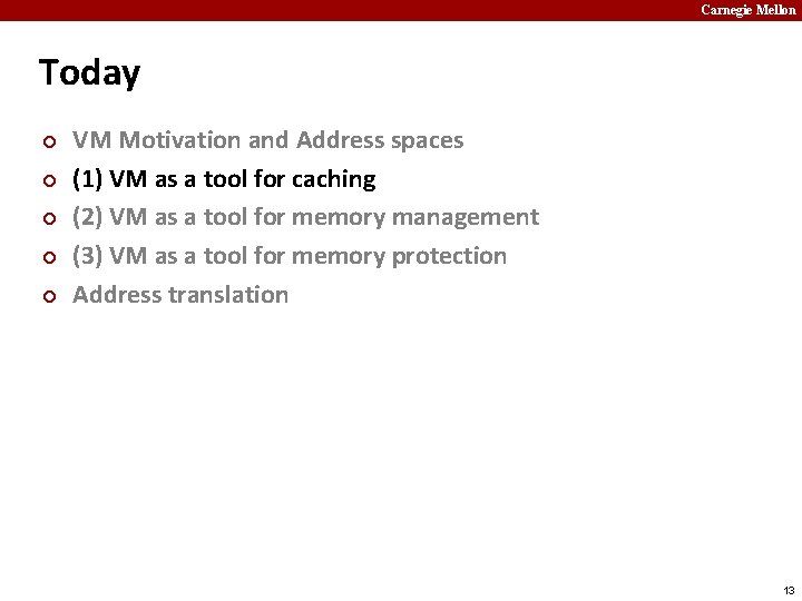 Carnegie Mellon Today ¢ ¢ ¢ VM Motivation and Address spaces (1) VM as