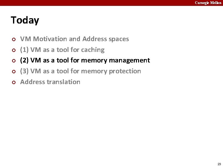 Carnegie Mellon Today ¢ ¢ ¢ VM Motivation and Address spaces (1) VM as