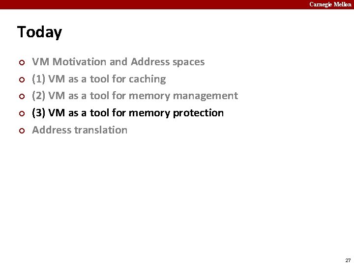 Carnegie Mellon Today ¢ ¢ ¢ VM Motivation and Address spaces (1) VM as