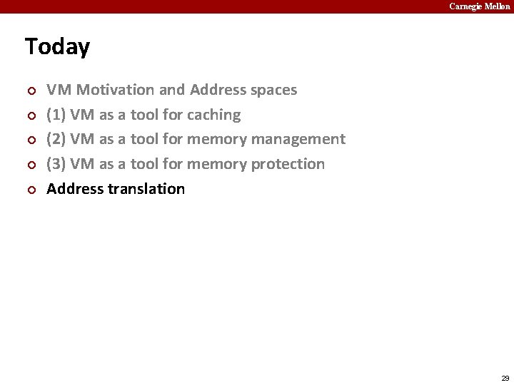 Carnegie Mellon Today ¢ ¢ ¢ VM Motivation and Address spaces (1) VM as