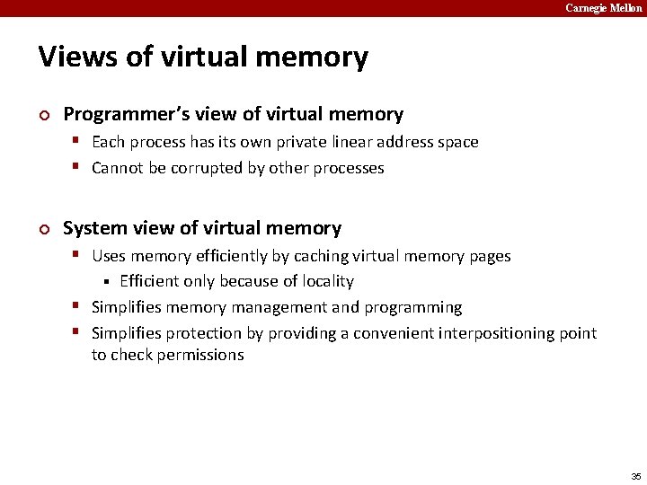 Carnegie Mellon Views of virtual memory ¢ Programmer’s view of virtual memory § Each