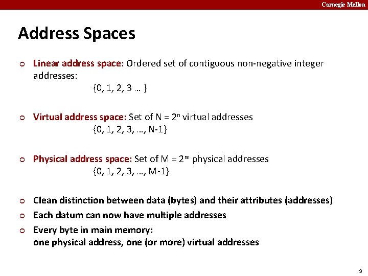 Carnegie Mellon Address Spaces ¢ ¢ ¢ Linear address space: Ordered set of contiguous