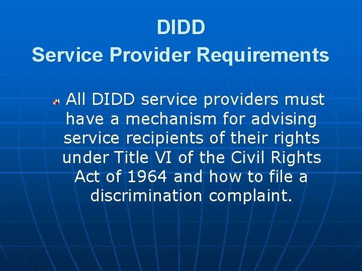 DIDD Service Provider Requirements All DIDD service providers must have a mechanism for advising