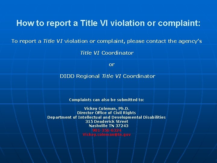 How to report a Title VI violation or complaint: To report a Title VI