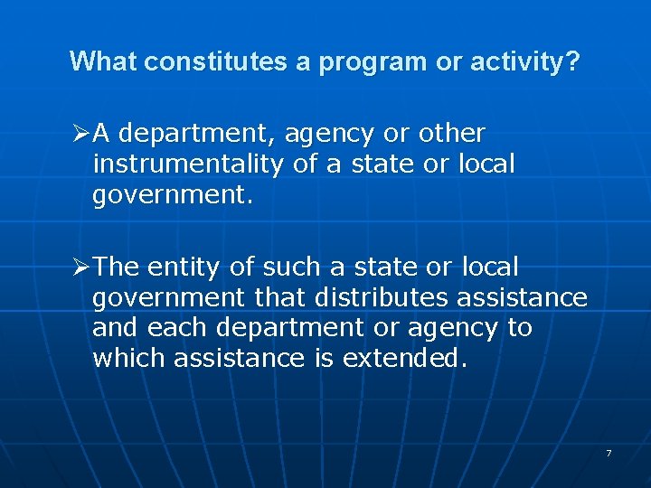 What constitutes a program or activity? ØA department, agency or other instrumentality of a