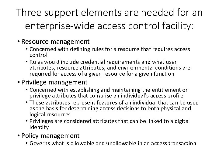 Three support elements are needed for an enterprise-wide access control facility: • Resource management