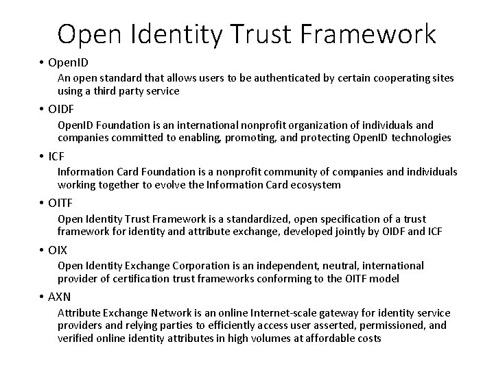 Open Identity Trust Framework • Open. ID An open standard that allows users to