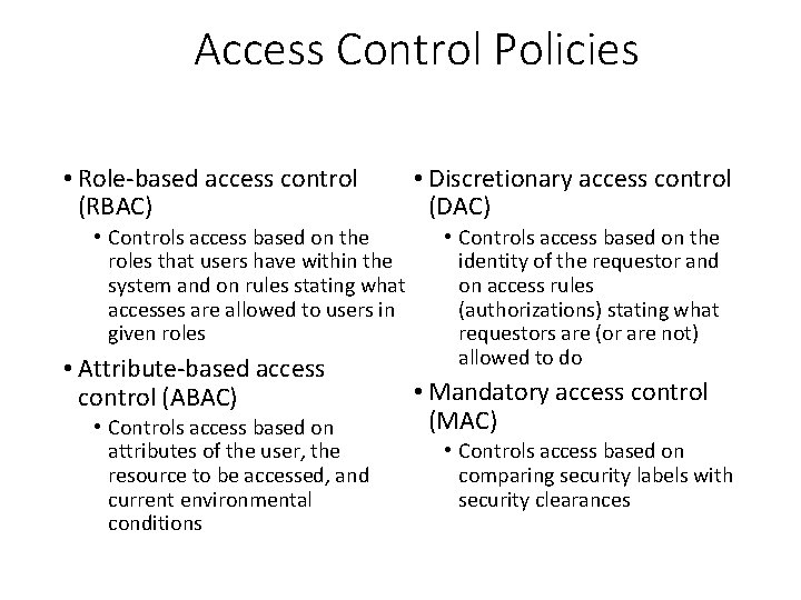 Access Control Policies • Role-based access control (RBAC) • Controls access based on the