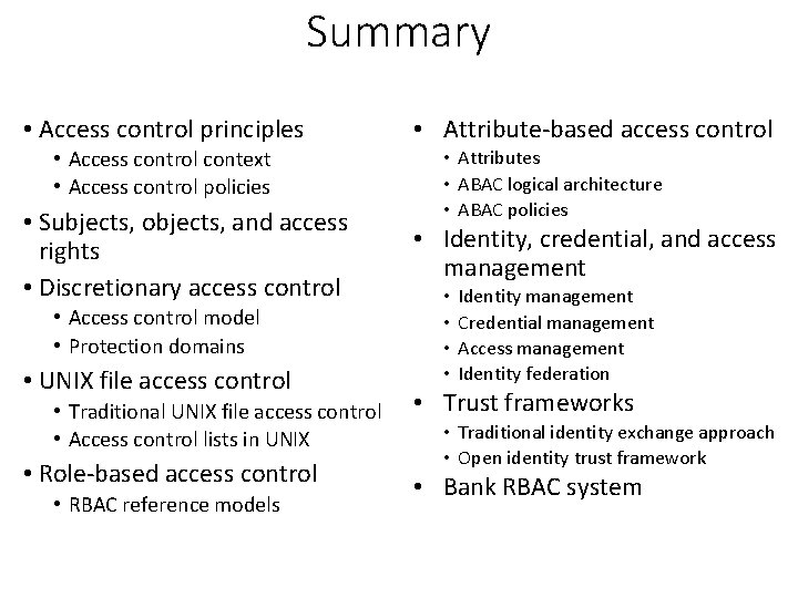 Summary • Access control principles • Access control context • Access control policies •