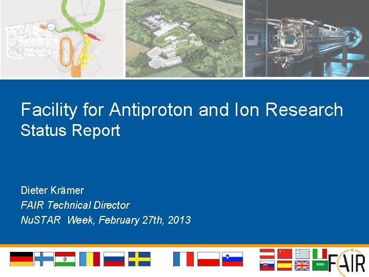 Facility for Antiproton and Ion Research Status Report Dieter Krämer FAIR Technical Director Nu.