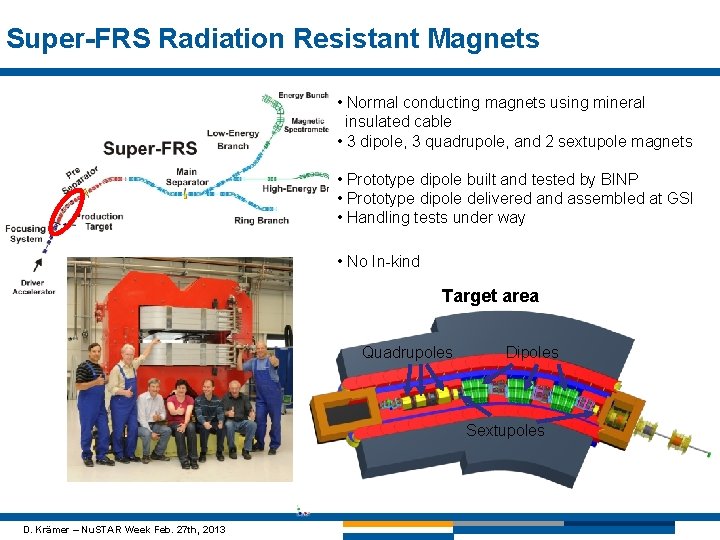 Super-FRS Radiation Resistant Magnets • Normal conducting magnets using mineral insulated cable • 3