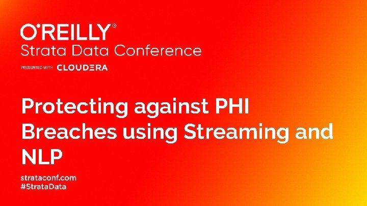 Protecting against PHI Breaches using Streaming and NLP 