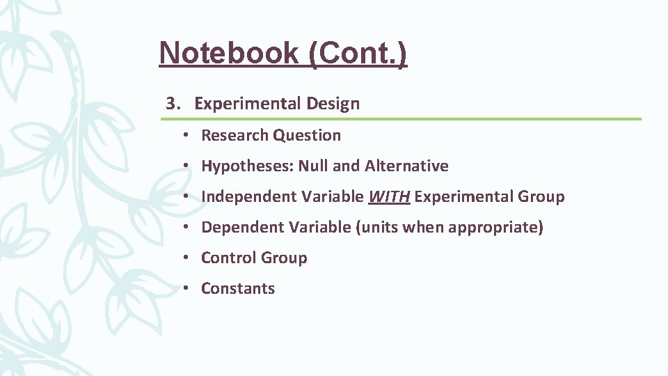 Notebook (Cont. ) 3. Experimental Design • Research Question • Hypotheses: Null and Alternative