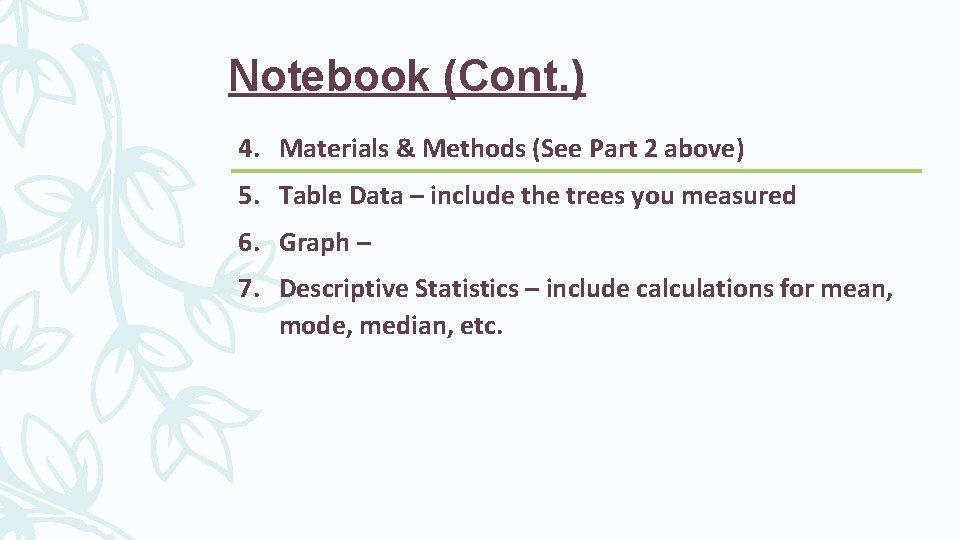 Notebook (Cont. ) 4. Materials & Methods (See Part 2 above) 5. Table Data