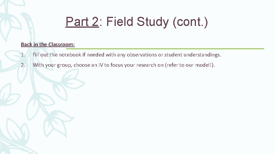 Part 2: Field Study (cont. ) Back in the Classroom: 1. Fill out the