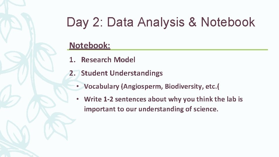Day 2: Data Analysis & Notebook: 1. Research Model 2. Student Understandings • Vocabulary