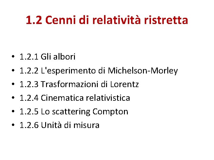 1. 2 Cenni di relatività ristretta • • • 1. 2. 1 Gli albori