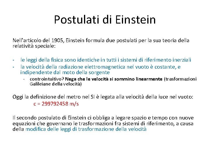 Postulati di Einstein Nell'articolo del 1905, Einstein formula due postulati per la sua teoria