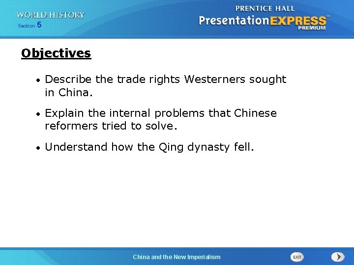 Section 5 Objectives • Describe the trade rights Westerners sought in China. • Explain