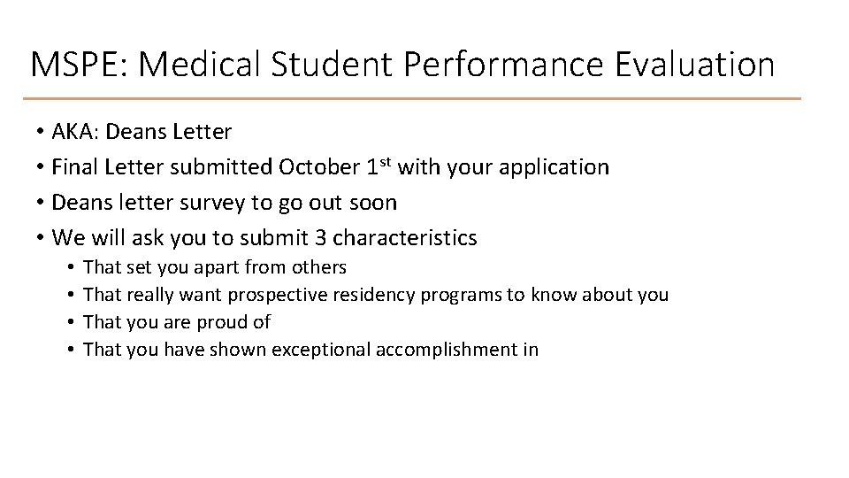 MSPE: Medical Student Performance Evaluation • AKA: Deans Letter • Final Letter submitted October