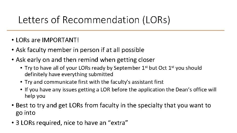 Letters of Recommendation (LORs) • LORs are IMPORTANT! • Ask faculty member in person