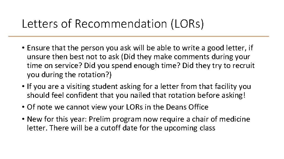 Letters of Recommendation (LORs) • Ensure that the person you ask will be able