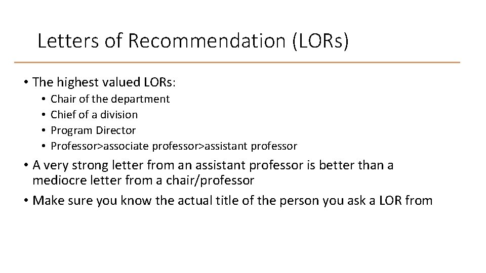 Letters of Recommendation (LORs) • The highest valued LORs: • • Chair of the