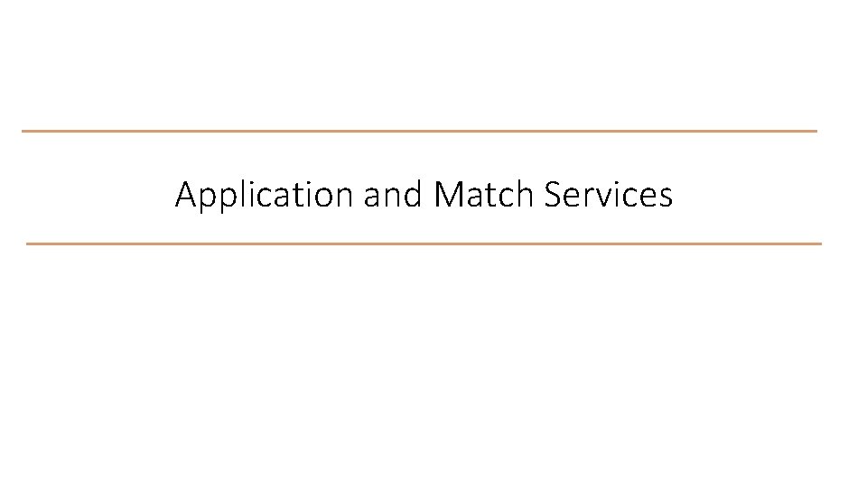 Application and Match Services 