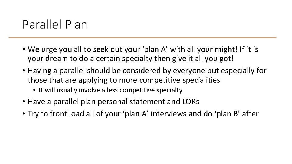 Parallel Plan • We urge you all to seek out your ‘plan A’ with