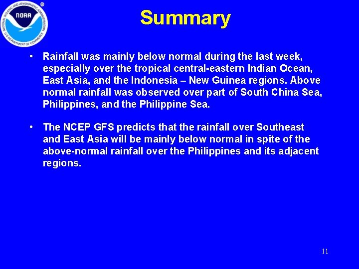 Summary • Rainfall was mainly below normal during the last week, especially over the