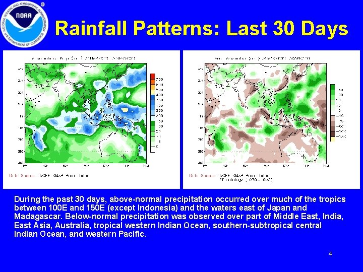 Rainfall Patterns: Last 30 Days During the past 30 days, above-normal precipitation occurred over