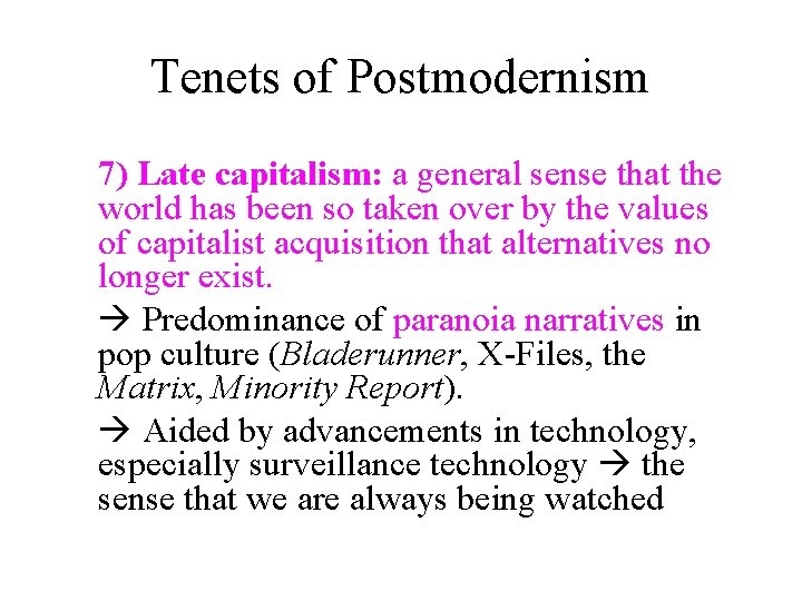 Tenets of Postmodernism 7) Late capitalism: a general sense that the world has been
