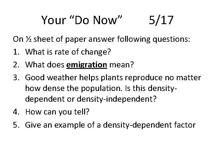 Your “Do Now” 5/17 On ½ sheet of paper answer following questions: 1. What
