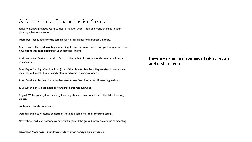 5. Maintenance, Time and action Calendar Have a garden maintenance task schedule and assign