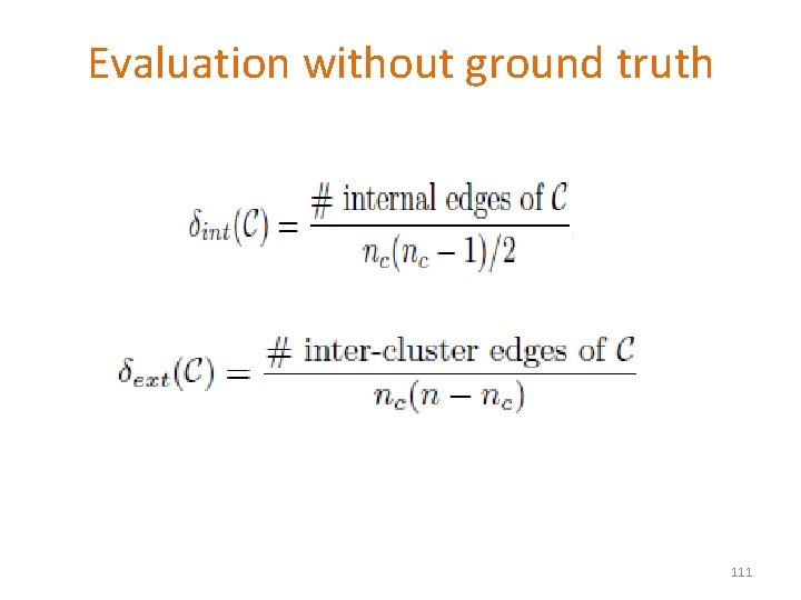 Evaluation without ground truth 111 