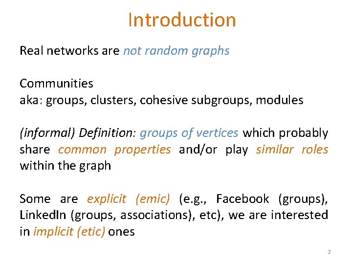 Introduction Real networks are not random graphs Communities aka: groups, clusters, cohesive subgroups, modules