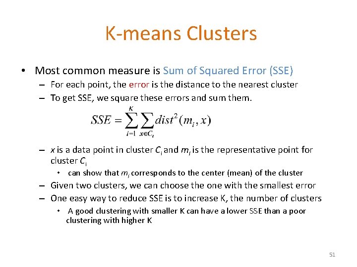 K-means Clusters • Most common measure is Sum of Squared Error (SSE) – For